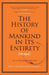 The History of Mankind in Its Entirety (Abridged)