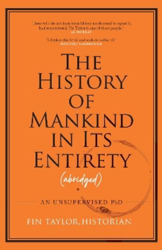 The History of Mankind in Its Entirety (Abridged)