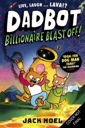 Dadbot 3: Billionaire Blast-Off!