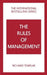 The Rules of Management: A definitive code for managerial success
