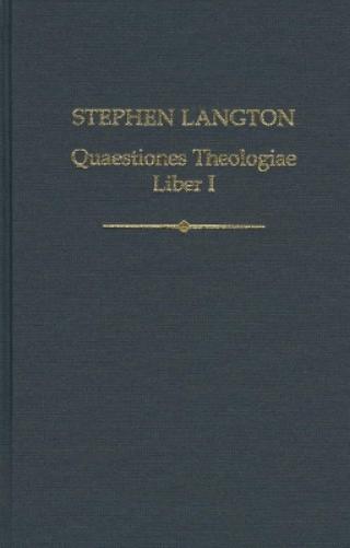 Stephen Langton: Quaestiones Theologiae: Liber I