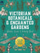 Victorian Botanicals & Enchanted Gardens Sticker, Color & Activity Book