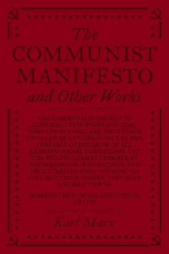 The Communist Manifesto and Other Works