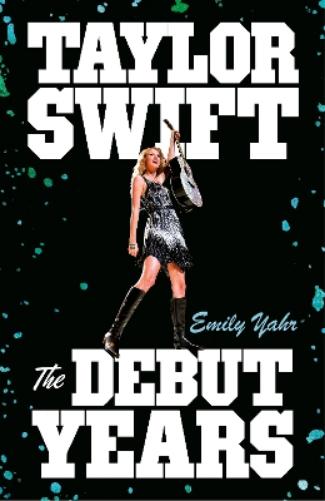 Taylor Swift The Debut Years