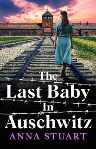 The Last Baby in Auschwitz