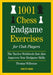 1001 Chess Endgame Exercises for Club Players: The Tactics Workbook That Also Improves Your Endgame Skills
