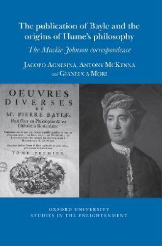 The The publication of Bayle and the origins of Hume's philosophy