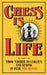 Chess is Life