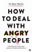 How to Deal with Angry People