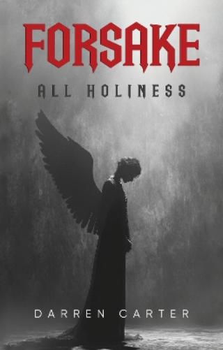 Forsake All Holiness