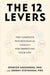 The 12 Levers: The Complete Psychological Toolkit For Improving Your Life