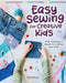 Easy Sewing for Creative Kids