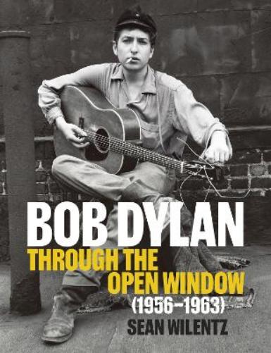 Bob Dylan: Through the Open Window, 1956–1963