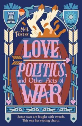 Love, Politics, and Other Acts of War