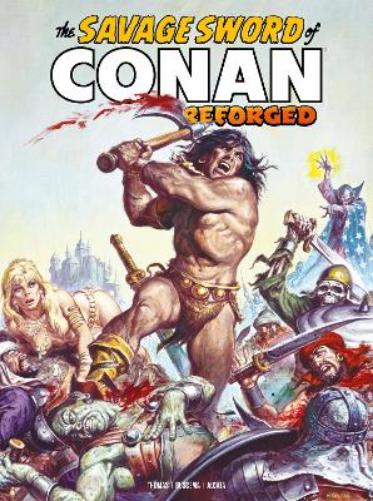 The Savage Sword of Conan: Reforged Vol.2