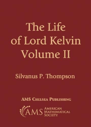 The Life of Lord Kelvin, Volume 2