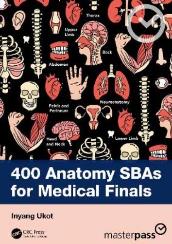 400 Anatomy SBAs for Medical Finals