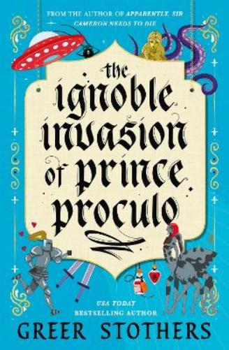 The Ignoble Invasion of Prince Proculo