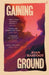 Gaining Ground