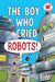 The Boy Who Cried Robots!