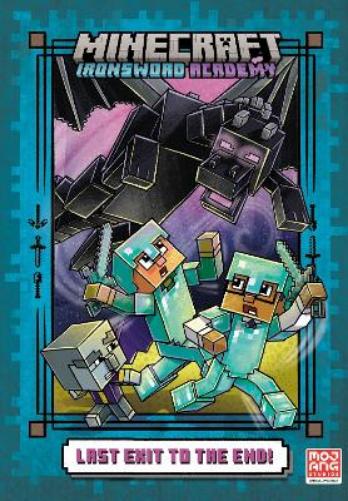 Last Exit to the End! (Minecraft Ironsword Academy Chapter Book #6)