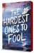 The Hardest Ones to Fool (A Good Morning America YA Book Club Pick)