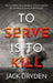 To Serve Is To Kill