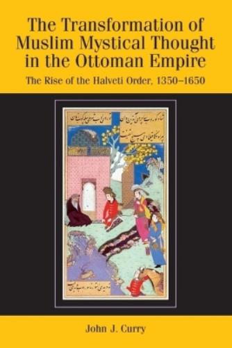 The Transformation of Muslim Mystical Thought in the Ottoman Empire