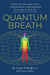Quantum Breath