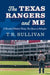 The Texas Rangers and Me