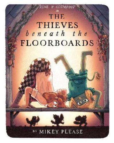 The Thieves Beneath the Floorboards