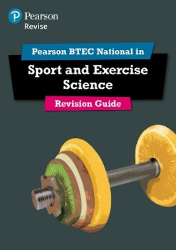 Pearson REVISE BTEC National Sport and Exercise Science Revision Guide inc online edition - 2023 and 2024 exams and assessments