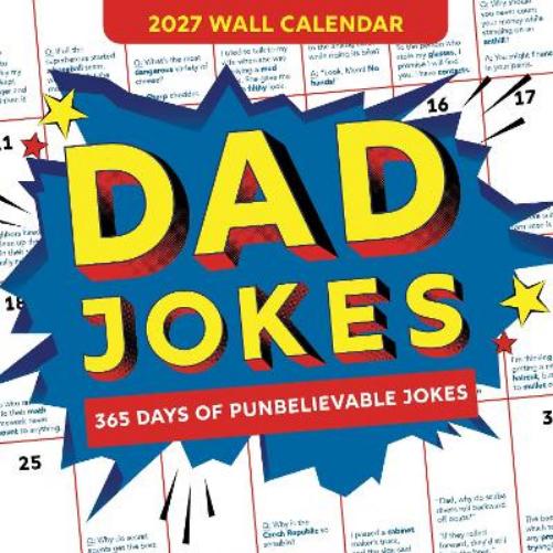 2027 Dad Jokes Wall Calendar: 365 Days of Punbelievable Jokes (World's Best Dad Jokes Collection