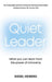 Quiet Leader: What you can learn from the power of introverts