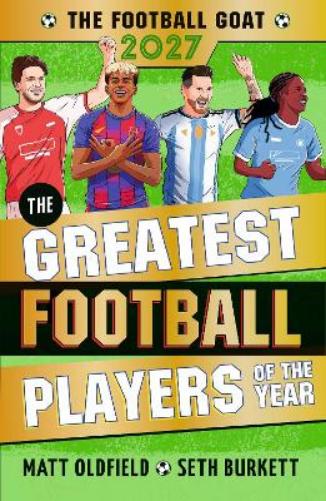 The Football GOAT 2027 edition: The Greatest Football Players of the Year