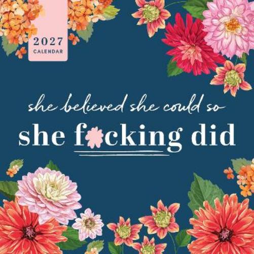 2027 She Believed She Could So She F*cking Did Wall Calendar