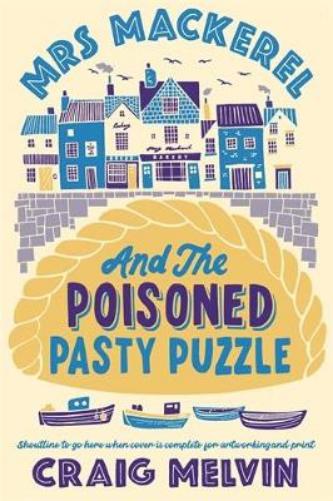 Mrs Mackerel and the Poisoned Pasty Puzzle