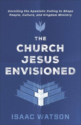 The Church Jesus Envisioned