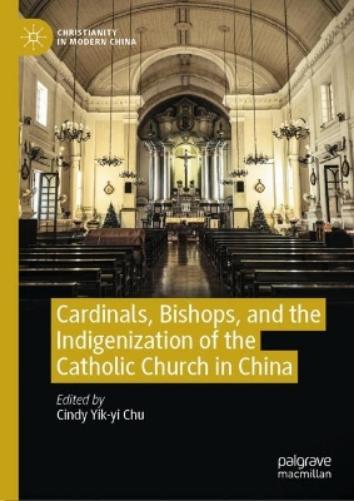 Cardinals, Bishops, and the Indigenization of the Catholic Church in China
