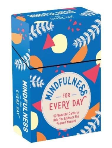 Mindfulness for Every Day: 52 Beautiful Cards and Booklet to Help You Embrace the Present Moment