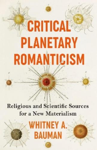 Critical Planetary Romanticism