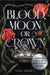 Blood, Moon or Crown