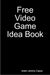 Free Video Game Idea Book
