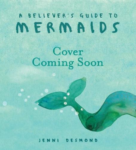A Believer's Guide to Mermaids