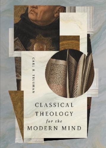 Classical Theology for the Modern Mind