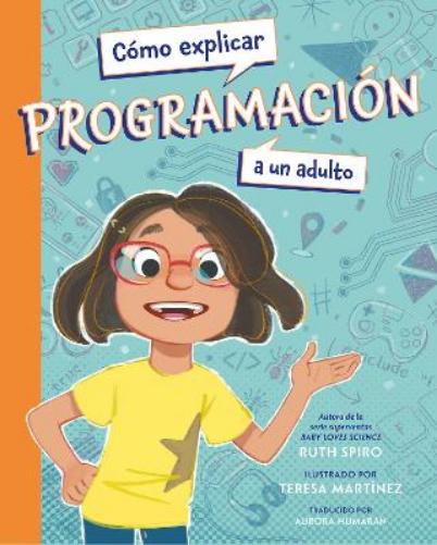 Cómo explicar programación a un adulto (Spanish Edition)