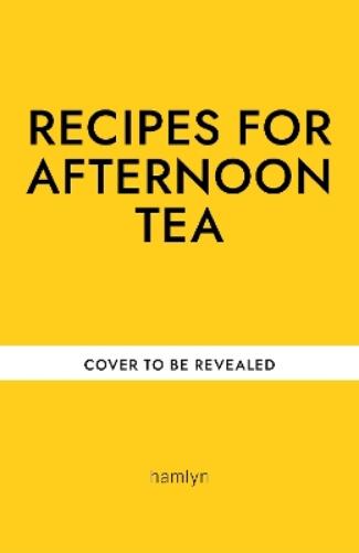Recipes for Afternoon Tea
