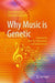 Why Music is Genetic