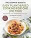 The Ultimate Guide to Easy Plant-Based Cooking for One (or Two)