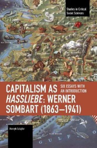 Capitalism as Hassliebe: Werner Sombart (1863–1941)